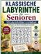 Klassische Labyrinthe fï¿½r Senioren: 120 Labyrinth-Rï¿½tsel in Groï¿½druck - Denksport von leicht bis knifflig mit Lï¿½sungen