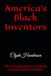 America’s Black Inventors: The Untold History of Black Genius and Innovation