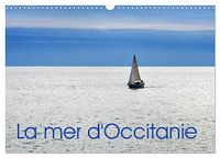 La CALVENDO La mer d'Occitanie (Calendrier mural 2027 DIN A3 vertical), CALVENDO calendrier mensuel: Le littoral de la région d'Occitanie