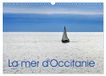 La CALVENDO La mer d'Occitanie (Calendrier mural 2027 DIN A3 vertical), CALVENDO calendrier mensuel: Le littoral de la région d'Occitanie