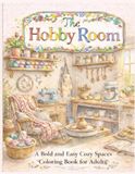 The Hobby Room: A Bold and Easy Cozy Spaces Coloring Book for Adults