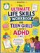 The Ultimate Life Skills Workbook For Teen Girls With ADHD (7 in 1)