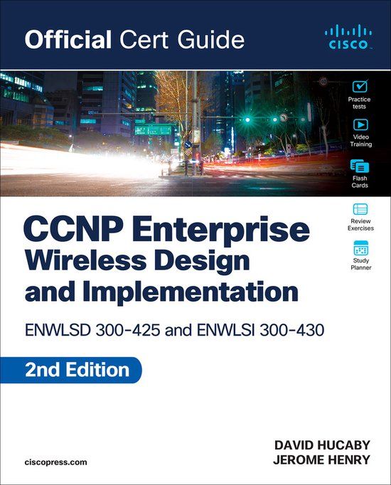 CCNP Cisco Press Official Cert Guide- CCNP Enterprise Wireless Design ENWLSD 300-425 and Implementation ENWLSI 300-430 Paperback