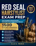 Red Seal Hairstylist Exam Prep 2026-2027: The Complete Interprovincial Hairstylist Exam Preparation Manual 1500 Practice Questions with Full Answer Explanations