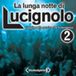 La Lucig.2 La Lunga Notte Di