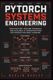 PyTorch Systems Engineering: Architecture, Runtime Internals, and Scalable AI Infrastructure for Production Deep Learning