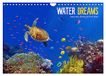 Water Calvendo Water Dreams-journey through the sea (Wall Calendar 2027 DIN A4 landscape), CALVENDO 12 Month Wall Calendar