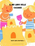 Il mio libro delle vacanze: Libretto delle Vacanze per Bambini: Giochi di Pregrafismo, Labirinti, Ritagli e Colora