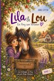 Lila und Lou - ein Pony zum Verlieben: Band 1: Der Beginn einer großen Freundschaft