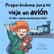 Preparándome para mi viaje en avión: Un libro sobre aviones para niños