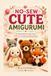 NO-SEW CUTE AMIGURUMI: The Ultimate Beginner-Friendly Guide to Seamless Crochet Toys, Easy Amigurumi Patterns, Cute Crochet Animals, and Adorable Handmade Designs