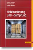Holztrocknung Carl Hanser Verlag Holztrocknung und -dämpfung