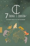 7 Things I Crossed: The Ultimate Travel Bucket List & Destination Checklist: A Travel Journal & Destination Tracker to Record Adventures, Plan Future ... Perfect Gift for Travelers & Travel Lovers