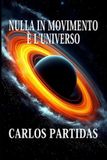NULLA Independently Published Nulla in Movimento È l'Universo Paperback