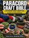PARACORD Independently Published Paracord Craft Bible: 550 Cord Weaving, Survival & Bushcraft Gear, Tactical EDC Projects, Knotting Techniques, Field Repairs, and Heavy-Duty Outdoor Applications