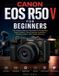 Canon EOS R50 V for Beginners: The Beginners Camera Mastery