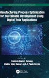 Manufacturing Crc Press Manufacturing Design and Technology- Manufacturing Process Optimization for Sustainable Development Using Digital Twin Applications