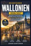 Wallonien Reiseführer 2026/2027