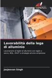 Lavorabilità OmniScriptum SRL Lavorabilità della lega di alluminio