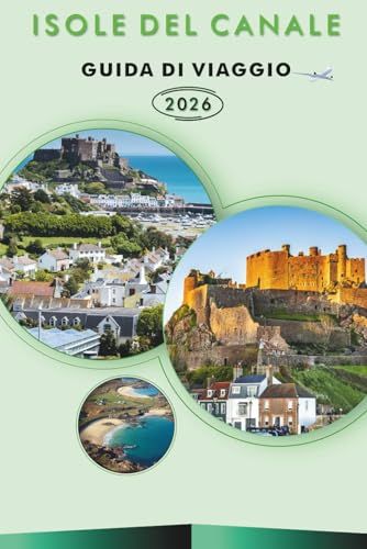 ISOLE DEL CANALE GUIDA DI VIAGGIO 2026