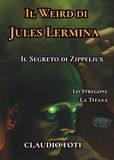 Il Weird di Jules Lermina. Lo stregone-La titana (Vol. 3)