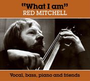 Sonic Rendezvous Red Mitchell - What I Am (CD)