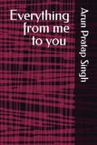 Everything from me to you