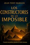 LOS CONSTRUCTORES DE LO IMPOSIBLE: Cuando las piedras desafian la razon humana