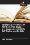 Diversità Icecat Diversità proteomica in Xanthomonas oryzae p.v. oryzae proveniente dall'Africa occidentale