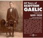 Sonic Rendezvous Various Artists - 60 Years Of Scottish Gaelic 1899-1959 (2 CD)