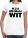 Bellatio Decorations Shoppartners Bv Ik zie helemaal wit tekst t-shirt dames - fun tekst shirt wit voor dames M