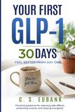 YOUR FIRST 30 DAYS ON GLP-1: WHAT TO EAT AND HOW REDUCE SIDE EFFECTS, PROTECT MUSCLE, AND STAY ENERGIZED