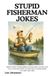 Stupid Fisherman Jokes