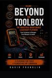 BEYOND THE TOOLBOX: The Industrial Maintenance Leadership Playbook From Technician to Manager. From Manager to Leader.