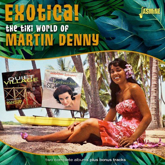 Exotica! Jasmine The Tiki World of Martin Denny Exotica!