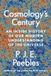 Cosmology's Century: An Inside History of Our Modern Understanding of the Universe