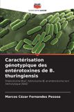 Caractérisation Editions Notre Savoir Caractérisation génotypique des entérotoxines de B. thuringiensis