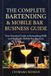The Libri GmbH The Complete Bartending & Mobile Bar Business Guide