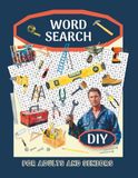 DIY Word Search Book for Adults and Seniors: Relaxation and enjoyment for Do-it-Yourself enthusiasts. 60 Puzzles with Solutions. Clear Print text, Size 8.5 x 11 inches