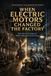 WHEN ELECTRIC MOTORS CHANGED THE FACTORY