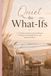 Quiet the What-Ifs: A 12-Week Guided Journal for Women Calming Overthinking, Worry, and Emotional Noise