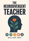 The Neurodivergent Teacher: Surviving and Thriving in the Classroom When You Have ADHD or Autism