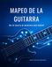 MAPEO DE LA GUITARRA: De la teoría al dominio del mástil