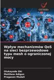 Wplyw OmniScriptum SRL Wplyw mechanizmów QoS na sieci bezprzewodowe typu mesh o ograniczonej mocy