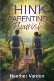 THINK Libri GmbH Think Parenting: Flourish