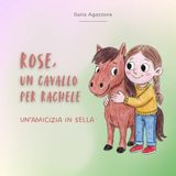 Rose, Independently Published Rose, un cavallo per Rachele: Un'amicizia in sella Paperback