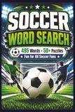 Soccer Word Search: A Fun Word Search Puzzle Book Featuring Soccer Terms, Positions, Skills, Gear, and Game Day Words