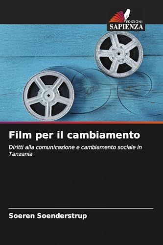 Film per il cambiamento: Diritti alla comunicazione e cambiamento sociale in Tanzania