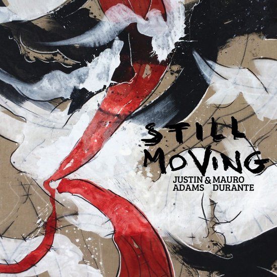 Still Justin Adams & Mauro Durante - Still Moving (LP)
