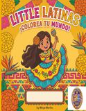 Little Latinas: Colorea Tu Mundo!